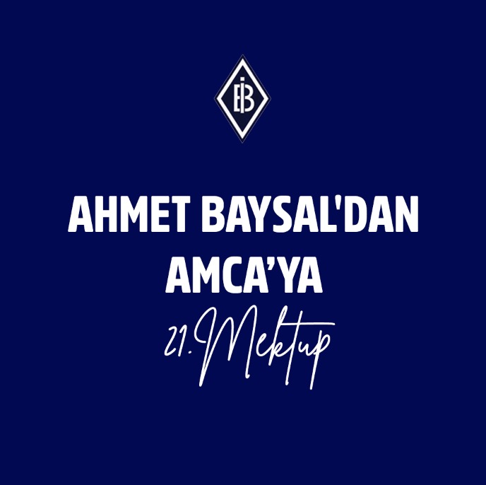 AHMET BAYSAL'DAN AMCAYA 21.MEKTUP